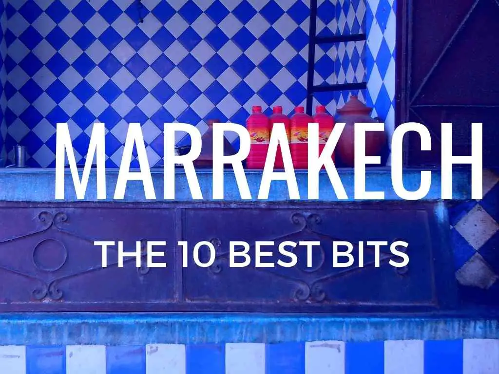 Best Bits of Marrakech, Morocco